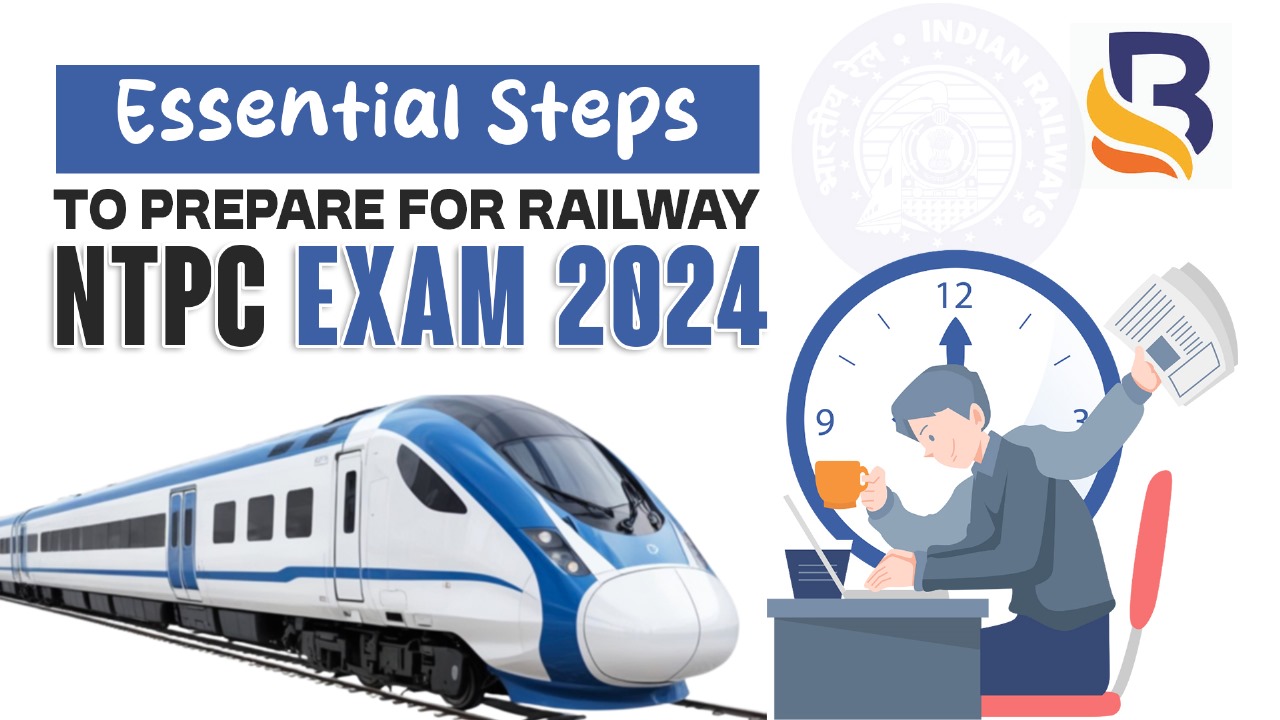 Essential Steps to Prepare for Railway NTPC Exam 2024